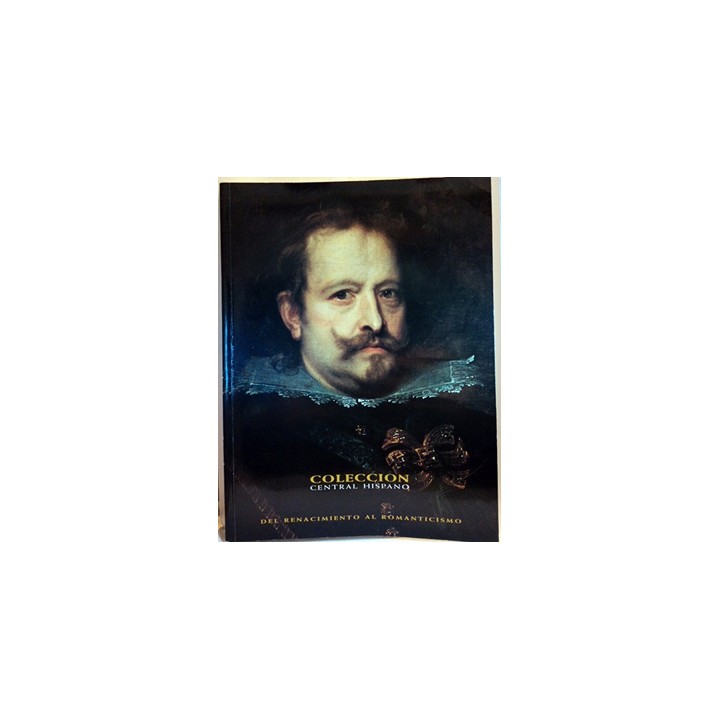 Colección Central Hispano. I. Del Renacimiento al Romanticismo